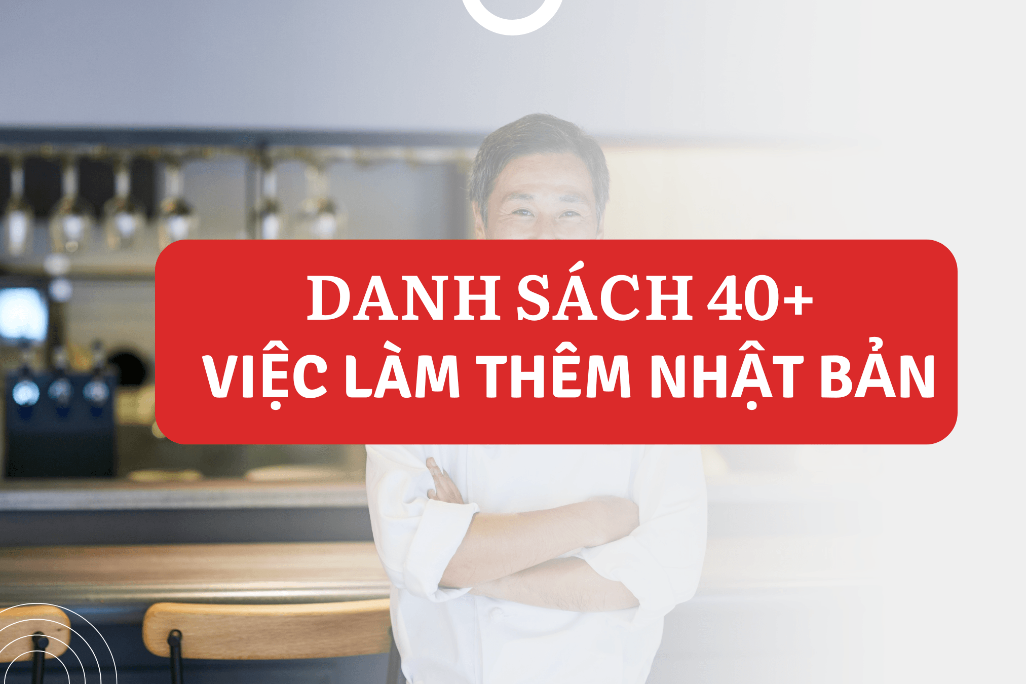 Danh sách 40+ công việc làm thêm cho du học sinh Nhật Bản (Cập nhật mới nhất)