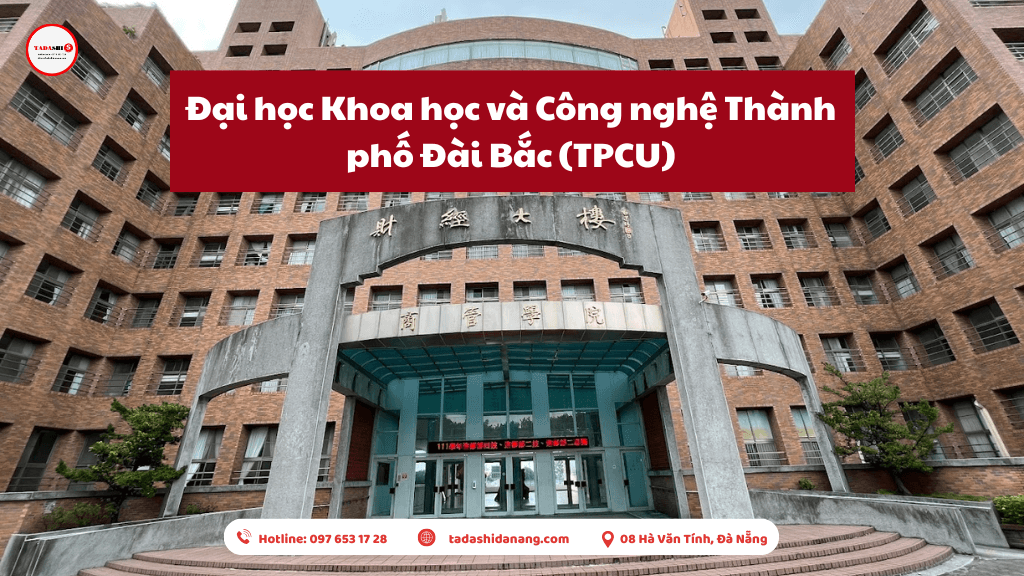 Đại học Khoa học và Công nghệ Thành phố Đài Bắc (TPCU) – Điểm đến lý tưởng cho hành trình học tập tại Đài Loan